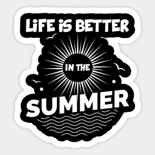 Life is better in the summer vacation vibes shirt Sticker